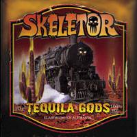 Skeletor (USA) : Tequila Gods
